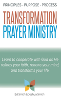 Principles, Purpose, and Process of Transformation Prayer Ministry