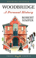 Woodbridge: A Personal History