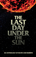 Last Day Under The Sun