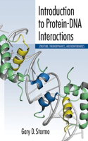 Introduction to Protein-DNA Interactions: Structure, Thermodynamics, and Bioinformatics: Structure, Thermodynamics, and Bioinformatics(English)