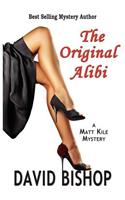 The Original Alibi, a Matt Kile Mystery