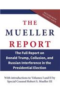 Mueller Report: The Full Report on Donald Trump, Collusion, and Russian Interference in the Presidential Election