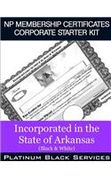 NP Membership Certificates Corporate Starter Kit: Incorporated in the State of Arkansas (Black & White)