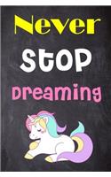 Never Stop Dreaming: 6'' X 9'' Lined Notebook-Inspirational Quotes on Every Page, Journal & Diary 100 Pages