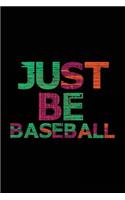 Just Be Baseball