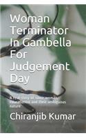 Woman Terminator in Gambella for Judgement Day