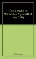 Core Concepts in Mathematics: Algebra (Book with DVD)