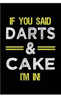 If You Said Darts & Cake I'm In: Blank Lined Notebook Journal