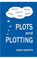 Plots and Plotting: How to create stories that work