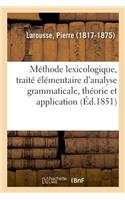 Méthode Lexicologique, Traité Élémentaire d'Analyse Grammaticale, Théorie Et Application