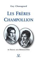 Les FrÃ¨res Champollion: de Figeac Aux HiÃ©roglyphes
