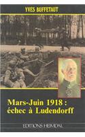 Mars - Juin 1918: Echec a Ludendorff