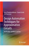 Design Automation Techniques for Approximation Circuits