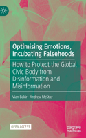 Optimising Emotions, Incubating Falsehoods