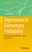 Digressions in Elementary Probability: The Unexpected in Medicine, Sports, and Society(Quantitative Methods in the Humanities and Social Sciences)