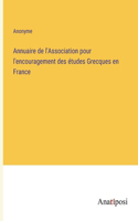 Annuaire de l'Association pour l'encouragement des études Grecques en France