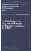 Die Konzilsfrage in Den Flug- Und Streitschriften Des Deutschen Sprachraumes 1518-1563