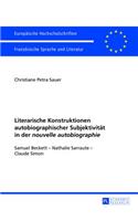 Literarische Konstruktionen Autobiographischer Subjektivitaet in Der «Nouvelle Autobiographie»
