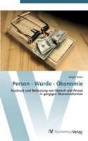 Person - Würde - Ökonomie