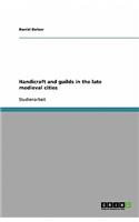 Handicraft and guilds in the late medieval cities