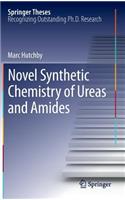 Novel Synthetic Chemistry of Ureas and Amides