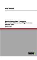 Alkoholabhängigkeit. Community Reinforcement Approach als Tätigkeitsfeld der Sozialen Arbeit