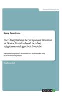 Überprüfung der religiösen Situation in Deutschland anhand der drei religionssoziologischen Modelle