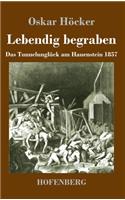 Lebendig begraben