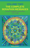 Complete Seraphin Messages, Volume 2