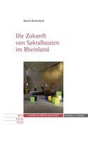 Die Zukunft Von Sakralbauten Im Rheinland