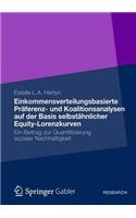 Einkommensverteilungsbasierte Präferenz- Und Koalitionsanalysen Auf Der Basis Selbstähnlicher Equity-Lorenzkurven