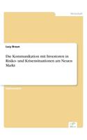 Kommunikation mit Investoren in Risiko- und Krisensituationen am Neuen Markt