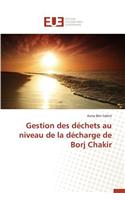 Gestion Des Déchets Au Niveau de la Décharge de Borj Chakir: (Omn.Univ.Europ.)