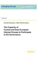 Capacity of Central and East European Interest Groups to Participate in EU Governance.
