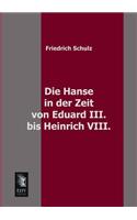 Hanse in Der Zeit Von Eduard III. Bis Heinrich VIII.