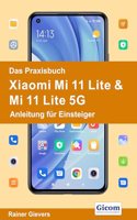 Das Praxisbuch Xiaomi Mi 11 Lite & Mi 11 Lite 5G - Anleitung fur Einsteiger