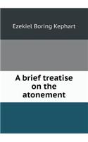 A brief treatise on the atonement