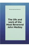 The Life and Work of the Most Reverend John Medley