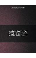 Aristotelis de Cælo Libri IIII
