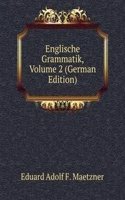 Englische Grammatik, Volume 2 (German Edition)