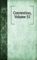 Convention, Volume 55