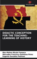 Didactic Conception for the Teaching-Learning of History