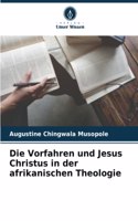 Die Vorfahren und Jesus Christus in der afrikanischen Theologie