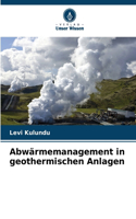 Abwärmemanagement in geothermischen Anlagen