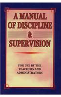 A Manual of Discipline and Instruction: For Use By the Teachers and Administrators