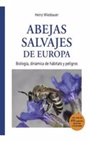 ABEJAS SALVAJES DE EUROPA: Biologia, dinamica de habitats y peligros