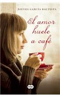 El Amor Huele a Cafe