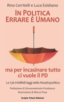 In politica errare è umano ma per incasinare tutto ci vuole il PD