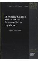 The United Kingdom Parliament and European Union Legislation