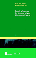 Towards a European Ius Commune in Legal Education and Research